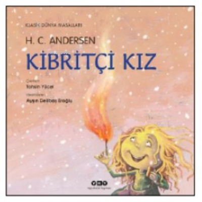 Kibritçi Kız;YKY Doğan Kardeş / Çocuk – Resimli Öykü Kitabı (3-8 Yaş)