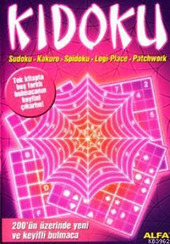 Kidoku Sudoku, Kakuro, Spidoku, Logi - Place, Patchwork; 200'ün Üzerinde Yeni ve Keyifli Bulmaca