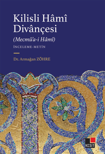 Kilisli Hâmî Divânçesi  (Mecmû’a-İ Hâmî)