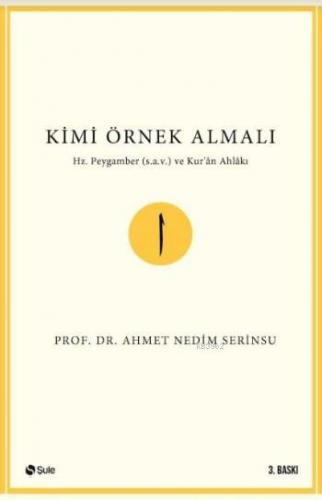 Kimi Örnek Almalı; Hz. Peygamber (s.a.v.) ve Kur'an Ahlakı