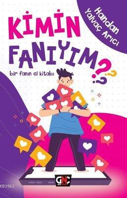 Kimin Fanıyım ? Bir Fanın El Kitabı Handan Yalvaç Arıcı