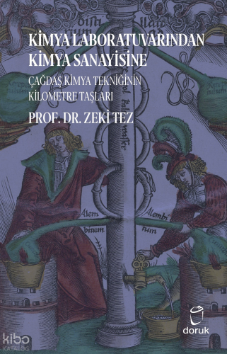 Kimya Laboratuvarından Kimya Sanayisine;Çağdaş Kimya Tekniğinin Kilometre Taşları