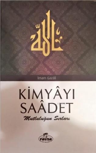 Kimyâyı Saâdet; Mutluluğun Sırları