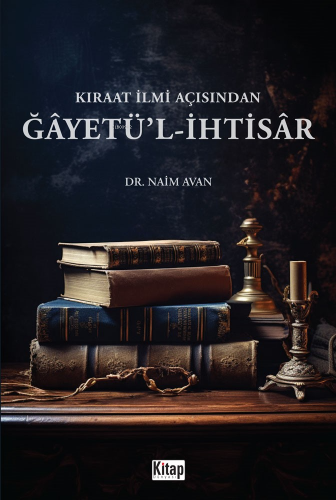 Kıraat İlmi Açısından Ğayetü'l İhtisâr