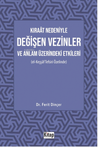 Kıraât Nedeniyle Değişen Vezinler Ve Anlam Üzerindeki Etkileri (El Keşşaf Tefsiri Özelinde)