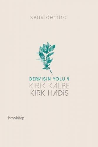 Kırık Kalbe Kırk Hadis - Dervişin Yolu 4