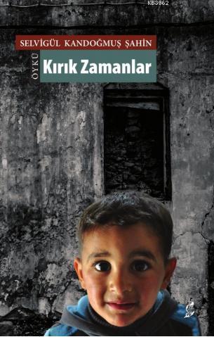 Kırık Zamanlar Selvigül Kandoğmuş Şahin