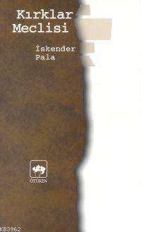 Kırklar Meclisi İskender Pala