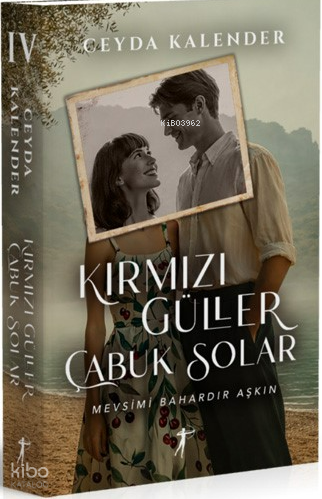Kırmızı Güller Çabuk Solar ;Mevsimi Bahardır Aşkın Ceyda Kalender