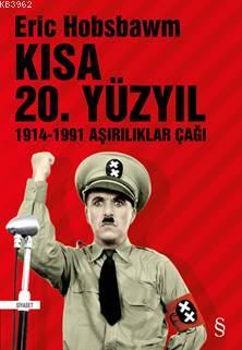 Kısa 20. Yüzyıl; 1914 - 1991 Aşırılıklar Çağı
