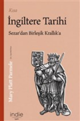 Kısa İngiltere Tarihi;Sezar'dan Birleşik Krallık'a