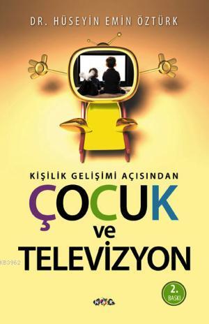 Kişilik Gelişim Açısından Çocuk ve Televizyon Hüseyin Emin Öztürk