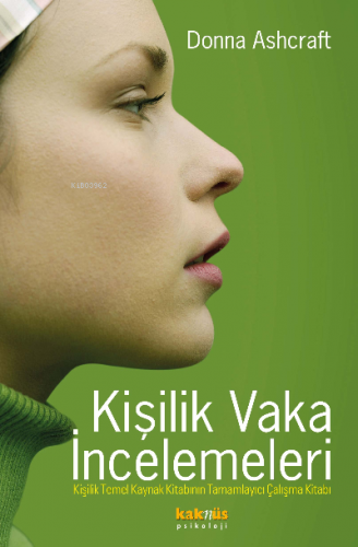 Kişilik Vaka İncelemeleri; Kişilik Temel Kaynak Kitabının Tamamlayıcı Çalışma Kitabı