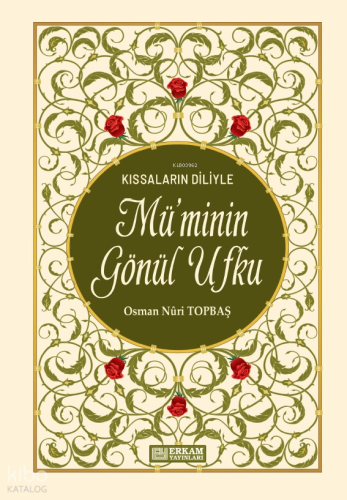 Kıssaların Diliyle Mü'minin Gönül Ufku (Ciltli) Osman Nuri Topbaş