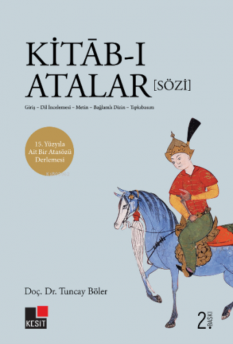 Kitāb-ı Atalar (Sözi) Giriş- Dil İncelemesi – Metin –Bağlamlı Dizin- Tıpkıbasım