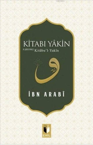 Kitabı Yâkin ; Kitâbu'l-Yakîn Muhyiddin İbn Arabi