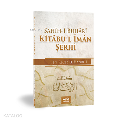 Kitabul İman Şerhi İmam İbn Receb El-Hanbeli