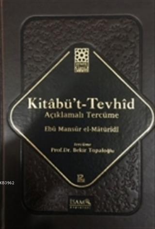 Kitabü't-Tevhid - Açıklamalı Tercüme Ebu Mansur El-Matüridi