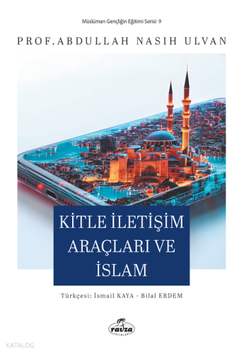 Kitle İletişim Araçları ve İslam;Müslüman Gençliğin Eğitim Serisi: 9 A