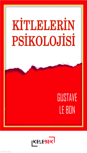 Kitlelerin Psikolojisi Gustave Le Bon