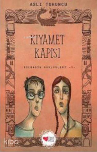 Kıyamet Kapısı; Bolbadim Günlükleri 3 Aslı Tohumcu