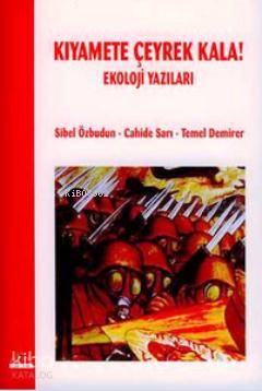 Kıyamete Çeyrek Kala Ekoloji Yazıları