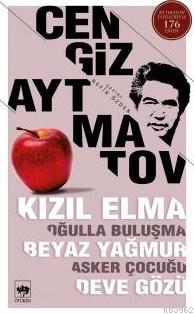 Kızıl Elma Oğulla Buluşma Beyaz Yağmur Asker Çocuğu Deve Gözü