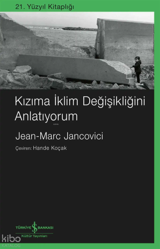 Kızıma İklim Değişikliğini Anlatıyorum Jean-Marc Jancovici