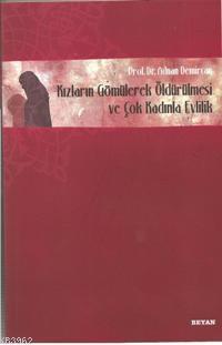 Kızların Gömülerek Öldürülmesi ve Çok Kadınla Evlilik Adnan Demircan