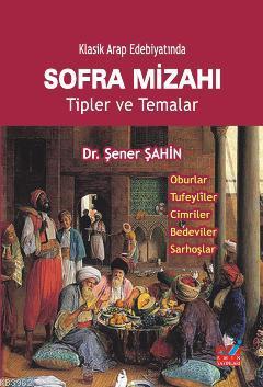 Klasik Arap Edebiyatında Sofra Mizahı; Tipler ve Temalar
