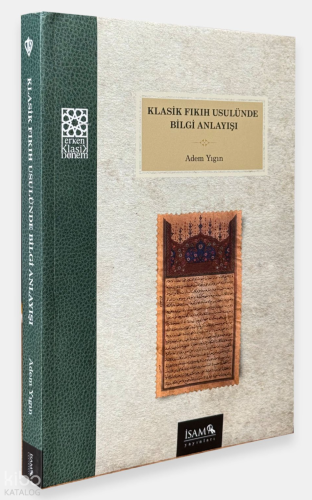 Klasik Fıkıh Usulünde Bilgi Anlayışı Adem Yıgın