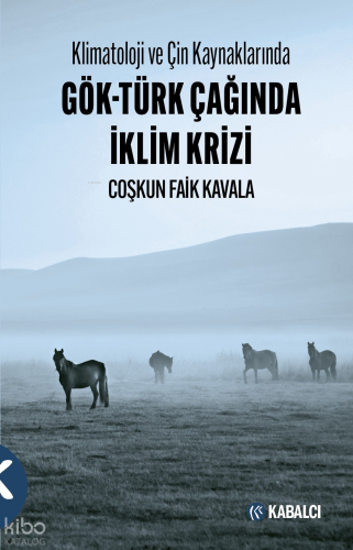 Klimatoloji ve Çin Kaynaklarında Gök-Türk Çağında İklim Krizi