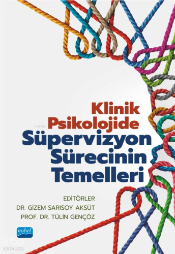 Klinik Psikolojide Süpervizyon Sürecinin Temelleri Kolektif