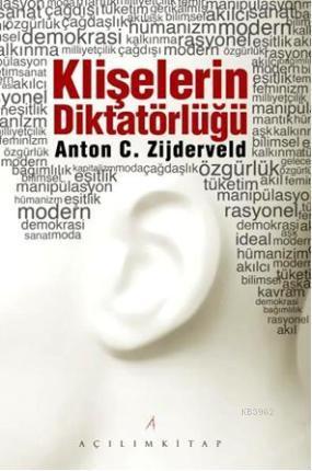 Klişelerin Diktatörlüğü Anton C. Zijderveld