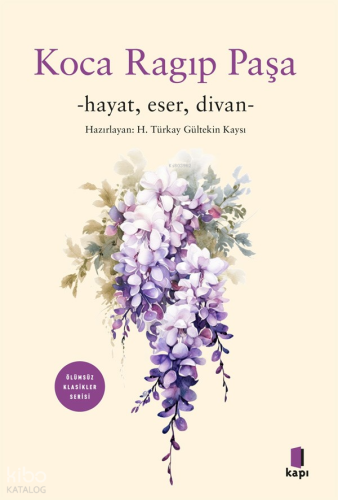 Koca Râgıp Paşa Divanı;Hayat , Eser , Divan