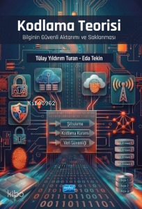 Kodlama Teorisi ;Bilginin Güvenli Aktarımı ve Saklanması