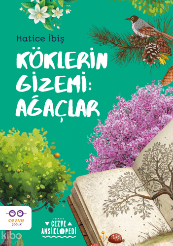 Köklerin Gizemi: Ağaçlar; Hatice İbiş