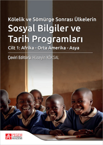Kölelik ve Sömürge Sonrası Ülkelerin Sosyal Bilgiler ve Tarih Programları;Cilt 1 : Afrika - Orta Amerika - Asya