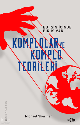 Komplolar ve Komplo Teorileri;Bu İşin İçinde Bir İş Var