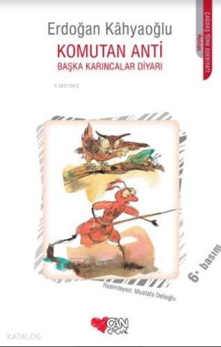 Komutan Anti; Başka Karıncalar Diyarı Erdoğan Kahyaoğlu