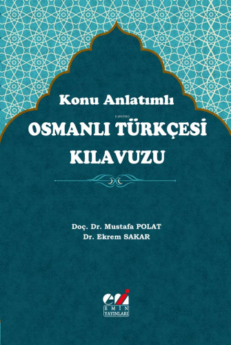 Konu Anlatımlı Osmanlı Türkçesi Kılavuzu Mustafa Polat