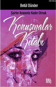 Konuşmalar Kitabı; Şairler Arasında Kadın Olmak