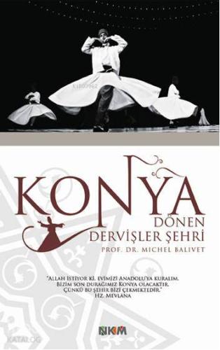 Konya Dönen Dervişler Şehri