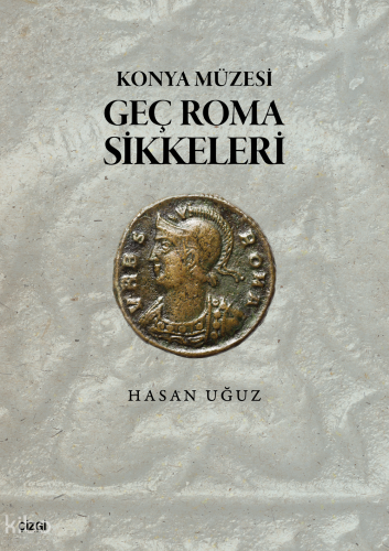 Konya Müzesi Geç Roma Sikkeleri