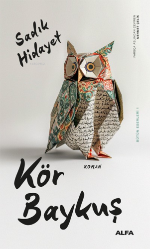 Kör Baykuş ;Bütün Eserleri - 1