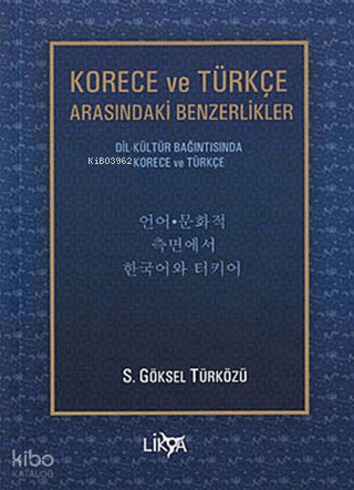 Korece ve Türkçe Arasındaki Benzerlikler;Dil - Kültür Bağıntısında Kor