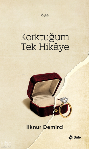 Korktuğum Tek Hikâye İlknur Demirci