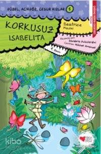 Korkusuz Isabelita; Güzel, Açıkgöz, Cesur Kızlar 5 Beatrice Masini