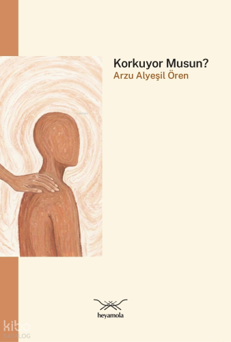 Korkuyor musun? Arzu Alyeşil Ören