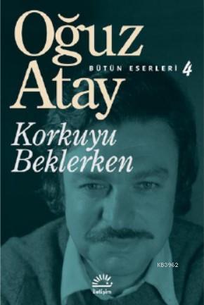 Korkuyu Beklerken Oğuz Atay